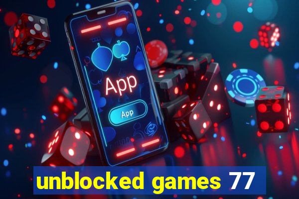 unblocked games 77