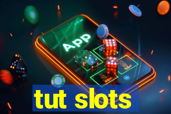 tut slots