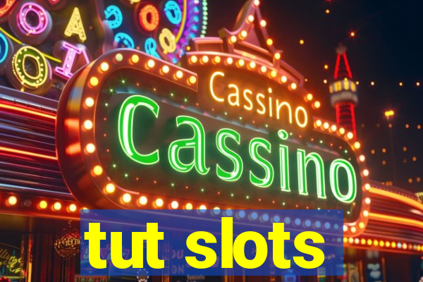 tut slots