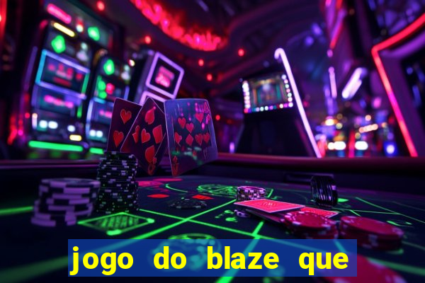 jogo do blaze que mais paga