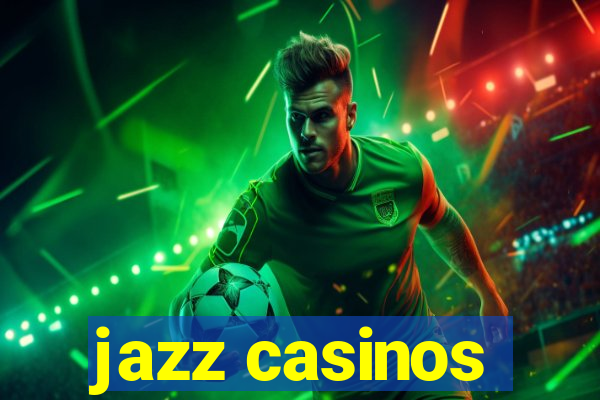 jazz casinos