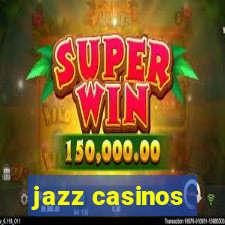 jazz casinos