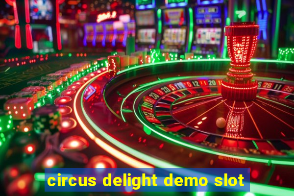 circus delight demo slot