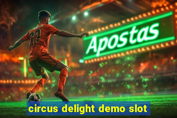 circus delight demo slot