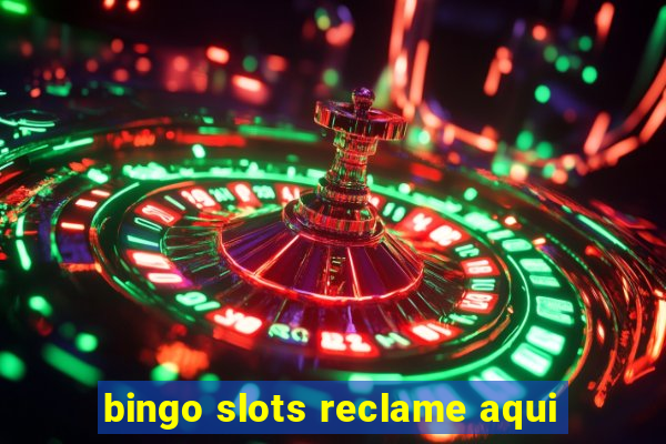 bingo slots reclame aqui