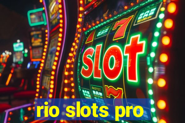 rio slots pro