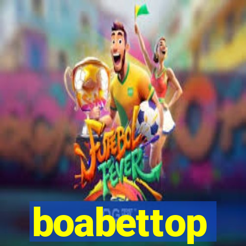 boabettop