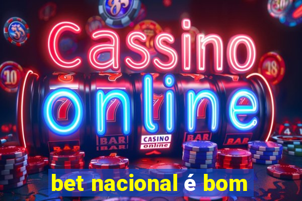 bet nacional é bom