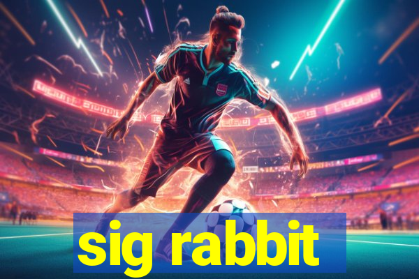 sig rabbit