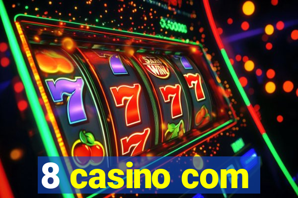 8 casino com