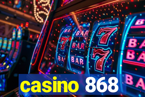 casino 868