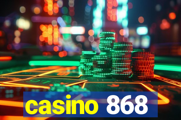 casino 868