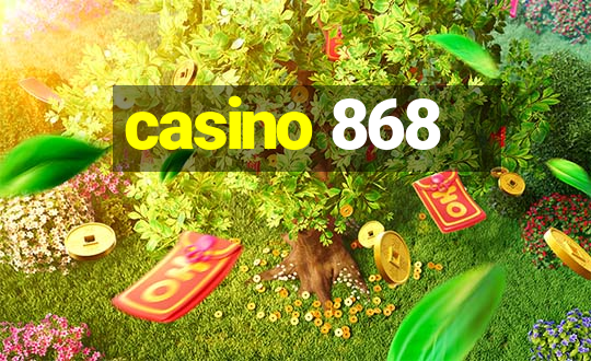 casino 868