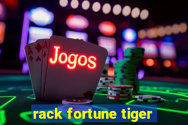 rack fortune tiger