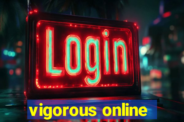 vigorous online