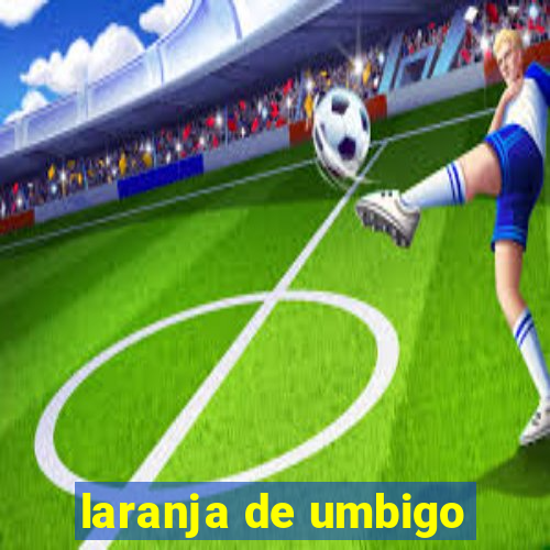 laranja de umbigo