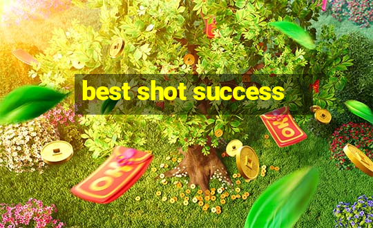 best shot success