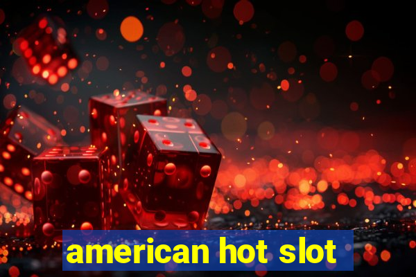 american hot slot