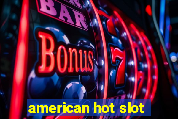 american hot slot