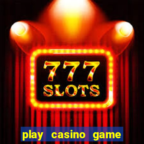 play casino game for real money