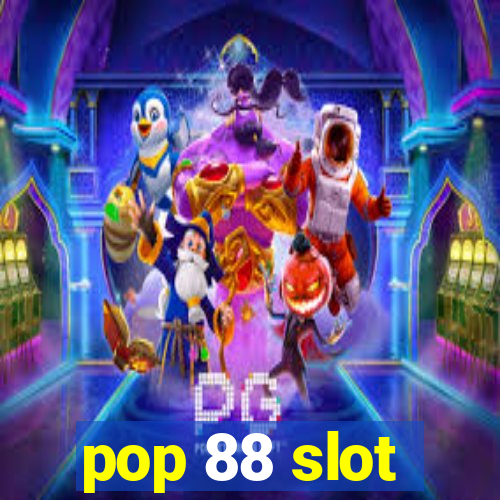 pop 88 slot