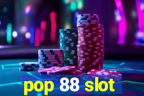 pop 88 slot