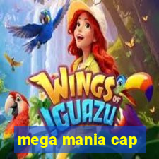 mega mania cap