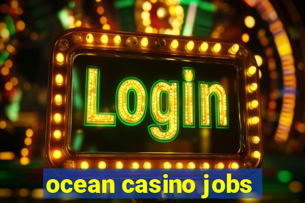 ocean casino jobs