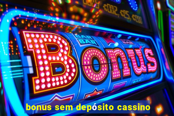 bonus sem depósito cassino