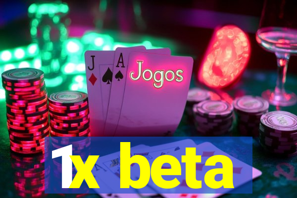 1x beta