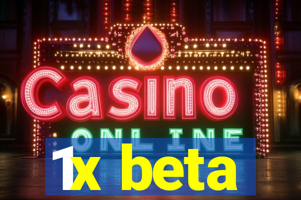 1x beta