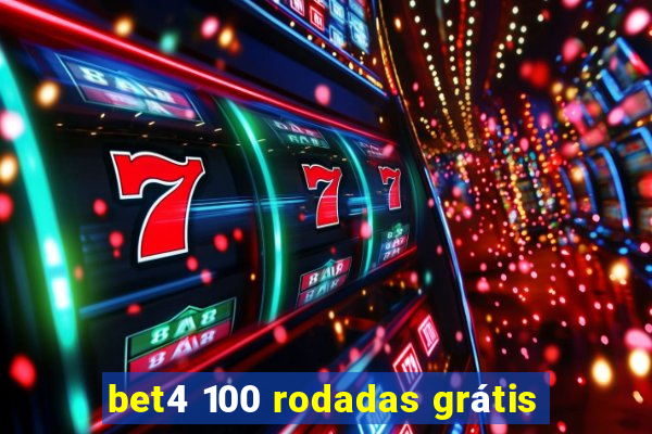 bet4 100 rodadas grátis