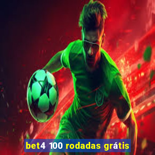 bet4 100 rodadas grátis