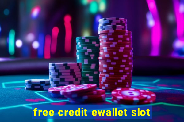 free credit ewallet slot