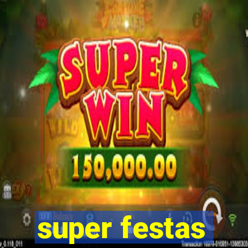 super festas