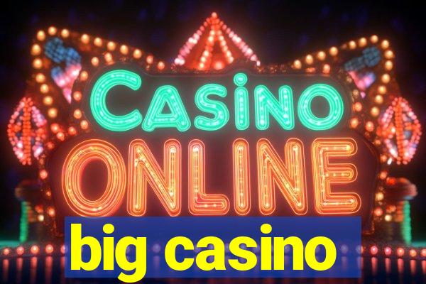 big casino