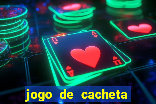 jogo de cacheta valendo dinheiro de verdade