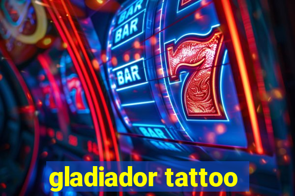 gladiador tattoo