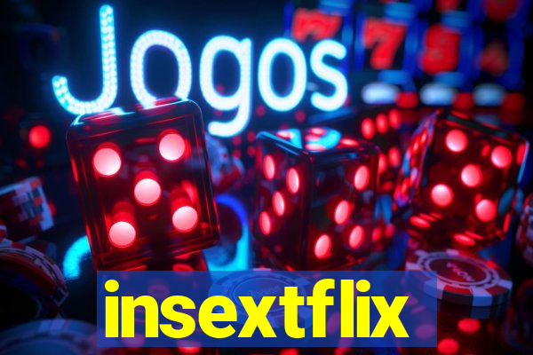 insextflix