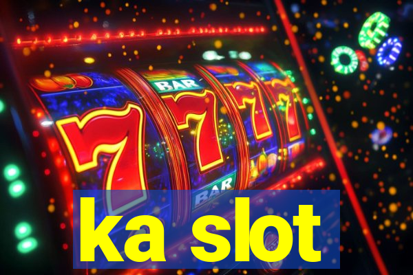 ka slot