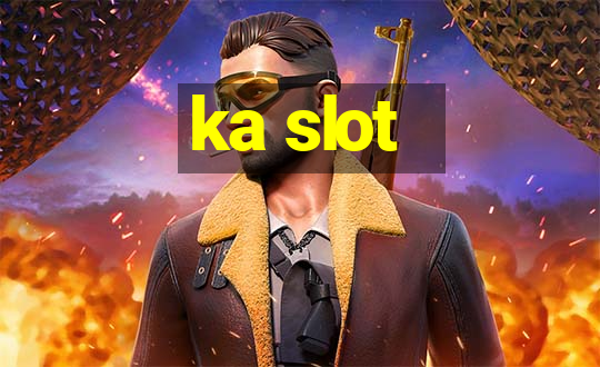 ka slot