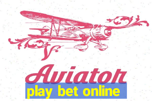 play bet online