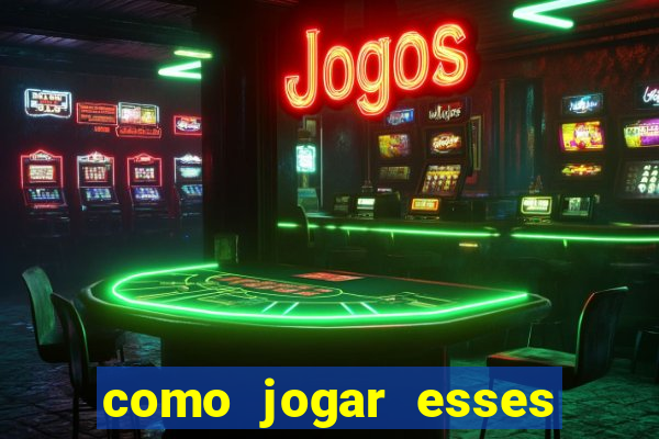 como jogar esses jogos que ganha dinheiro