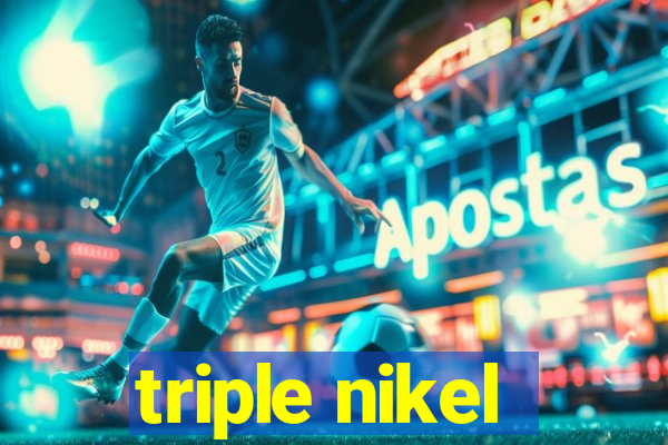 triple nikel