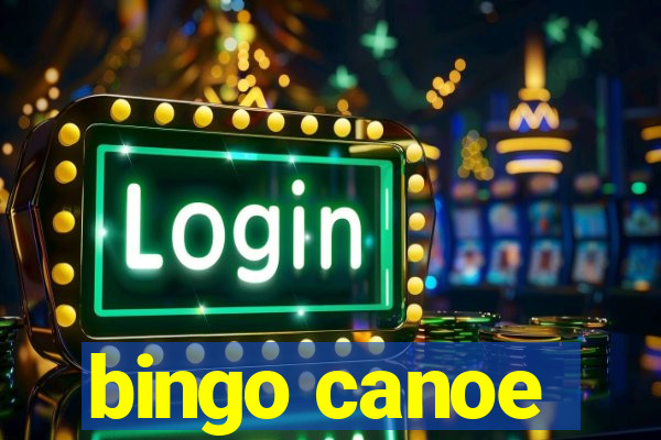 bingo canoe