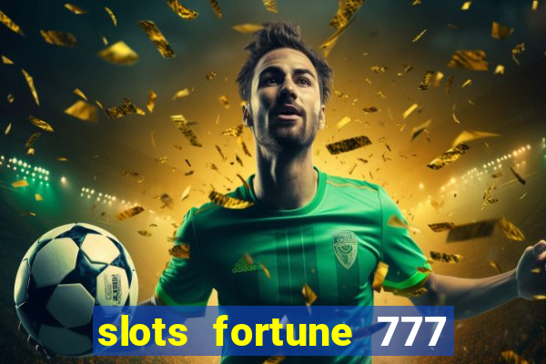 slots fortune 777 vegas casino