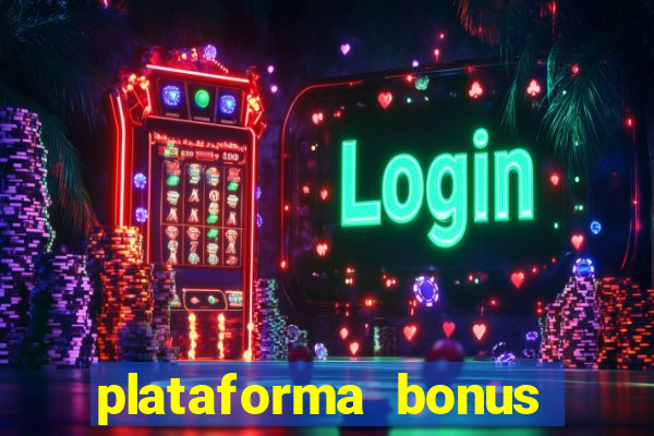 plataforma bonus sem deposito