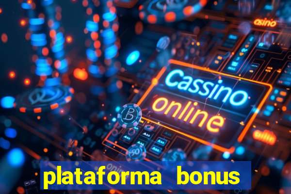 plataforma bonus sem deposito