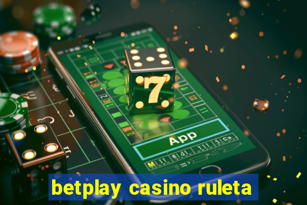 betplay casino ruleta