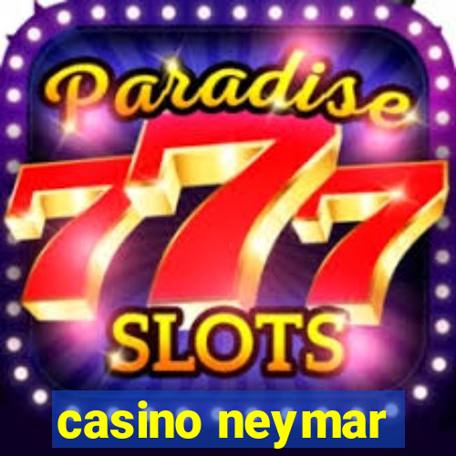 casino neymar